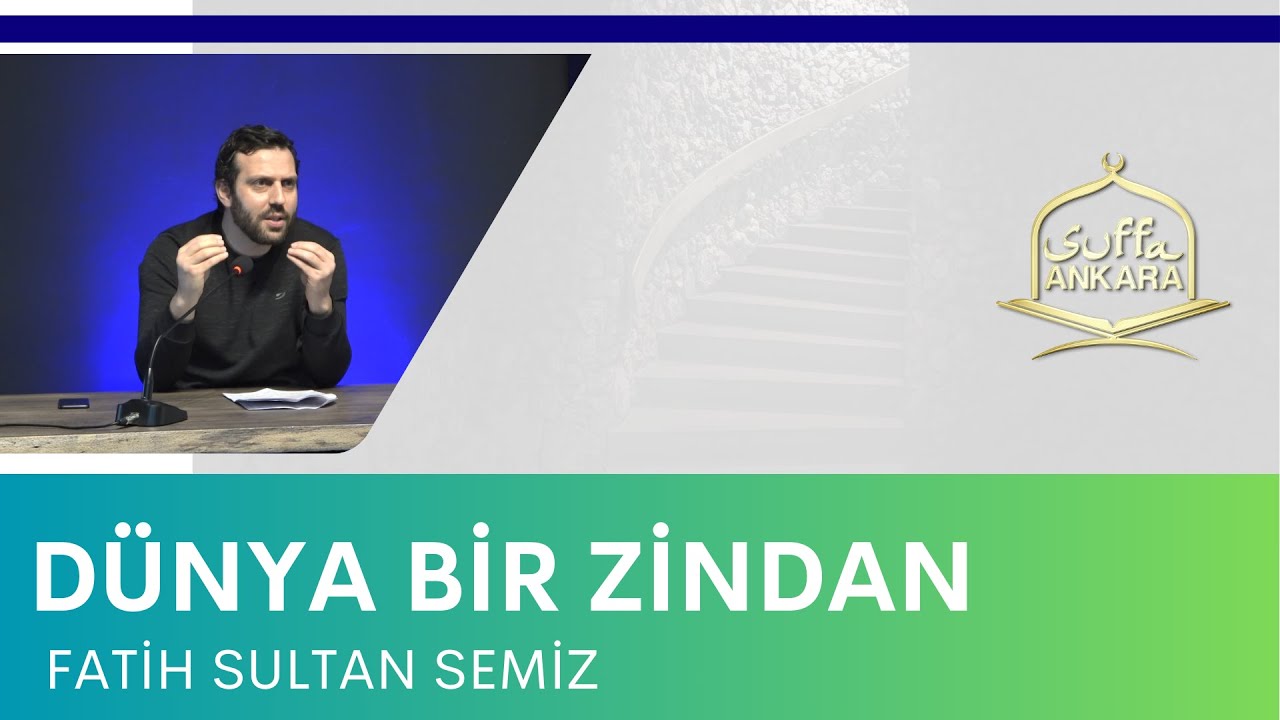 Dünya Bir Zindan - Fatih Sultan Semiz / Suffa Ankara