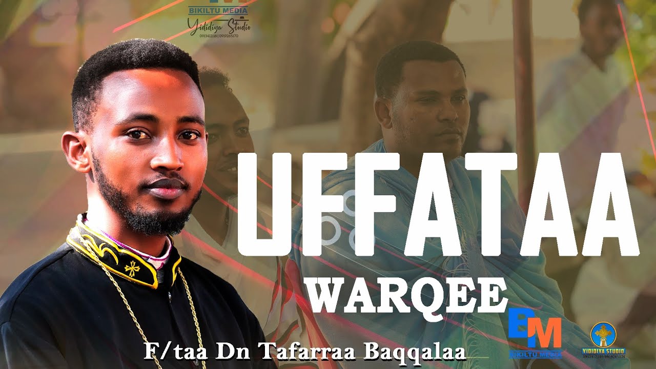 UFFATAA WARQEE F/taa Dn Tafarraa Baqqalaa WDB  Shawaa Bahaa Adaamaa🌿🌿 Bikiltu Media