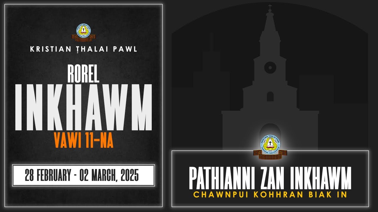 KTP Rorel Inkhawm Vawi 11-na. | March 2, 2025 (Pathianni Zan Inkhawm)