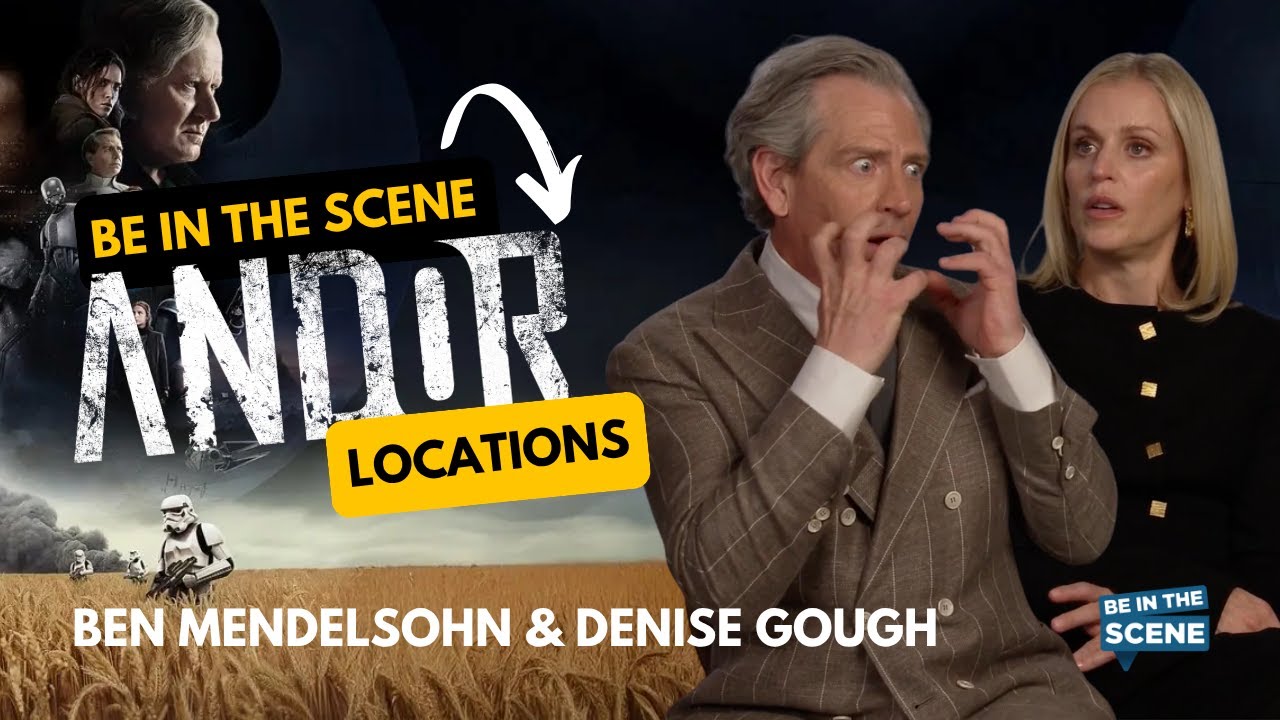 Andor: Ben Mendelsohn & Denise Gough - Be In The Scene - Locations