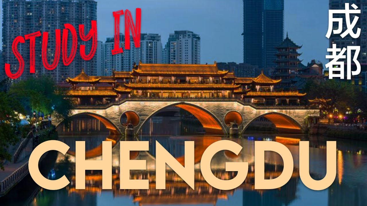 Why you should study in Chengdu, China
