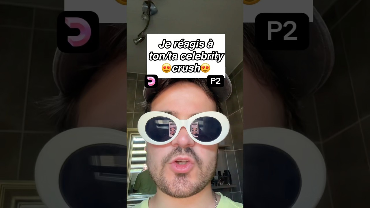 Je r&eacute;agis &agrave; ton/ta celebrity crush