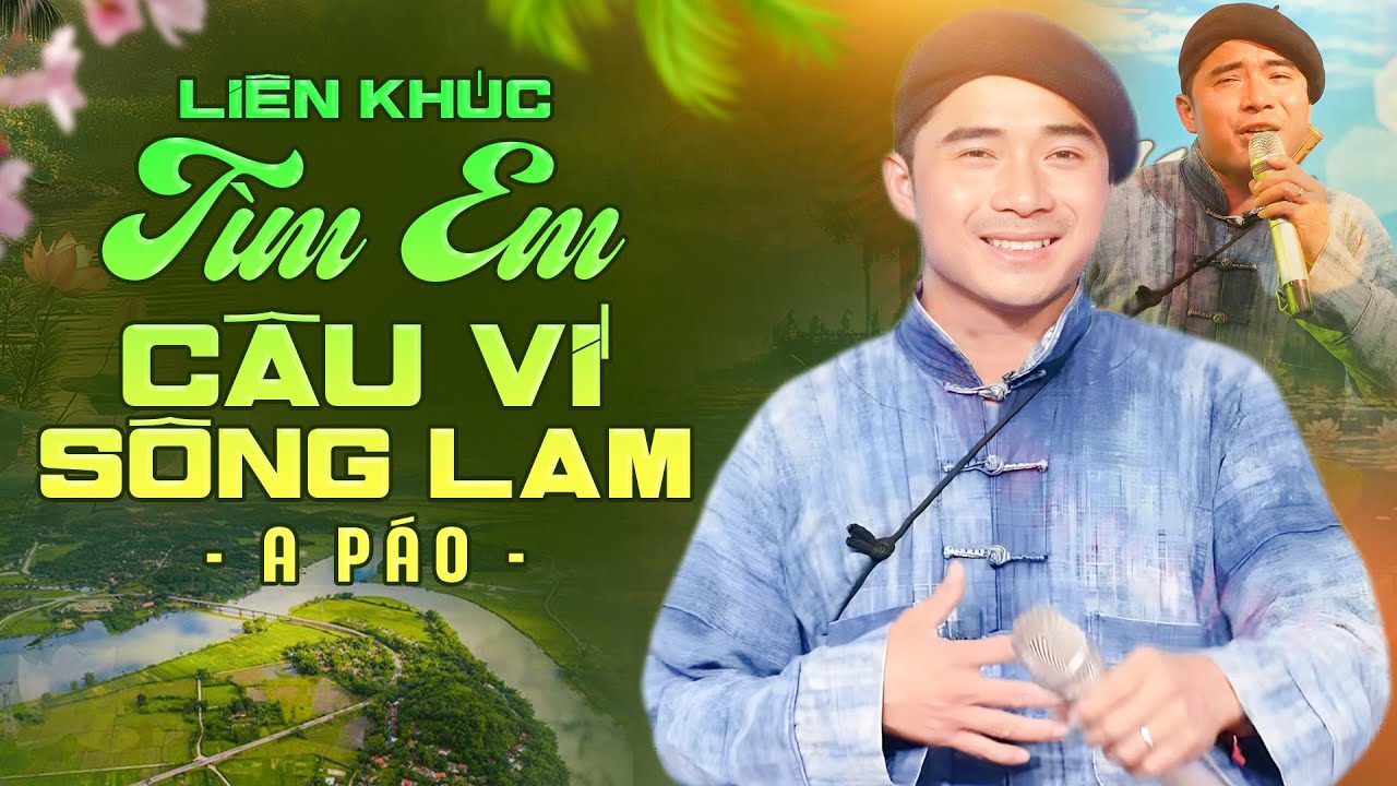 Nghe A Páo Hát Liên Khúc Tìm Em Câu Ví Sông Lam Trực Tiếp Khiến Ai Cũng Phải Rơi Nước Mắt
