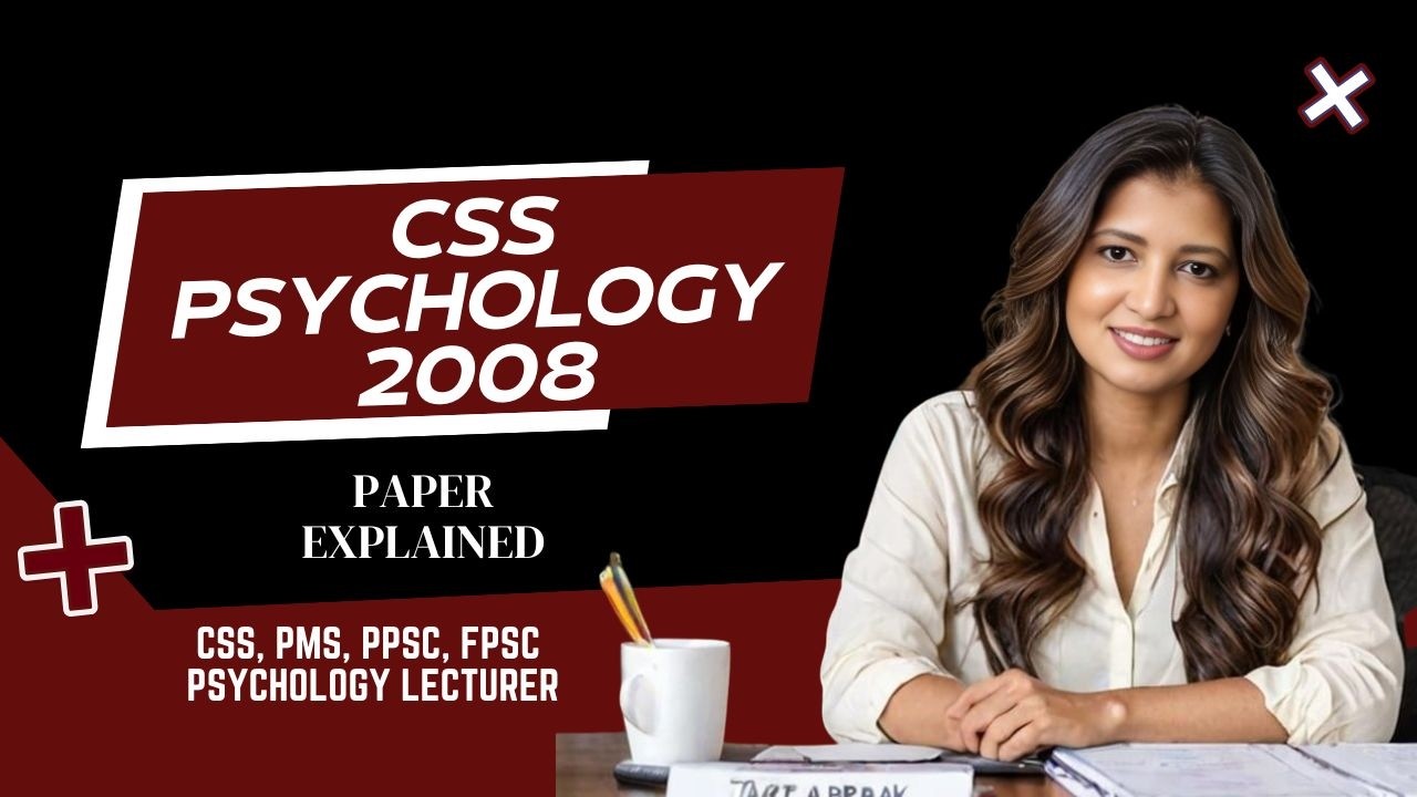 CSS Psychology 2008 Paper Explained | CSS, PMS, PPSC, FPSC Psychology Preparation