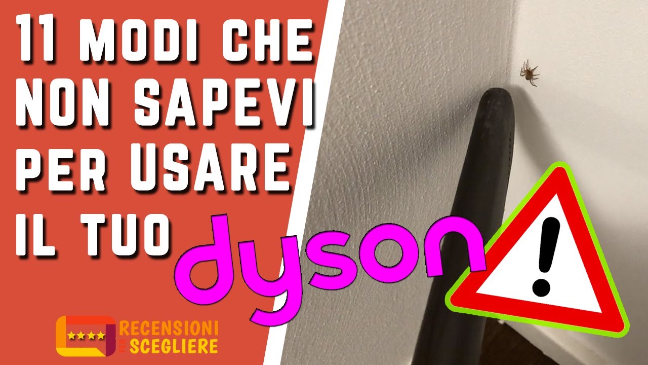 DYSON 11 modi che NON SAPEVI per usare il tuo ASPIRAPOLVERE senza fili