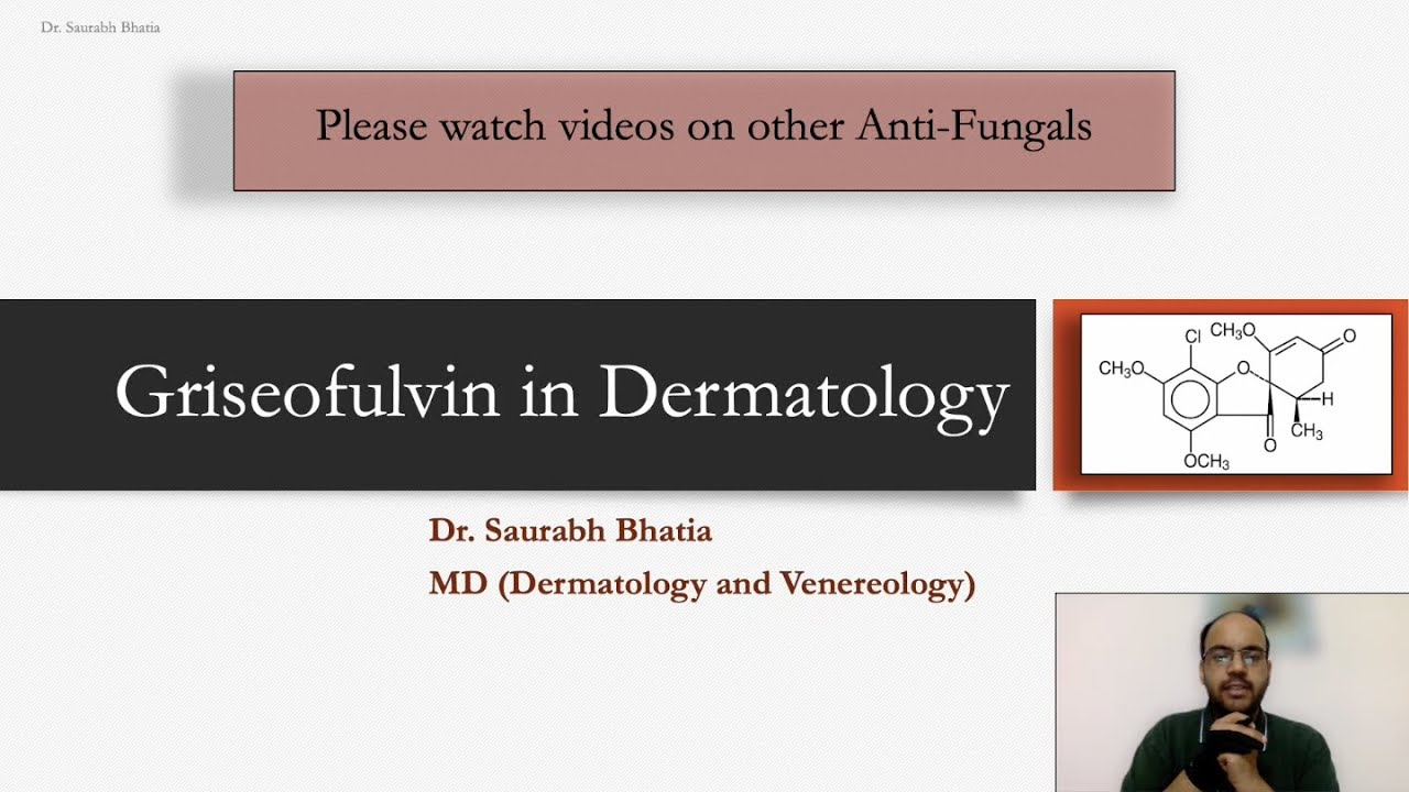 Griseofulvin in Dermatology - Agent, Mechanism of Action, Use, Side-effects