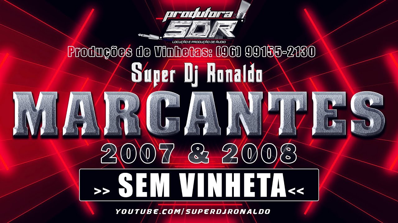 MELODY MARCANTES 2007 E 2008 SEM VINHETA - (MIXAGENS SUPER DJ RONALDO)
