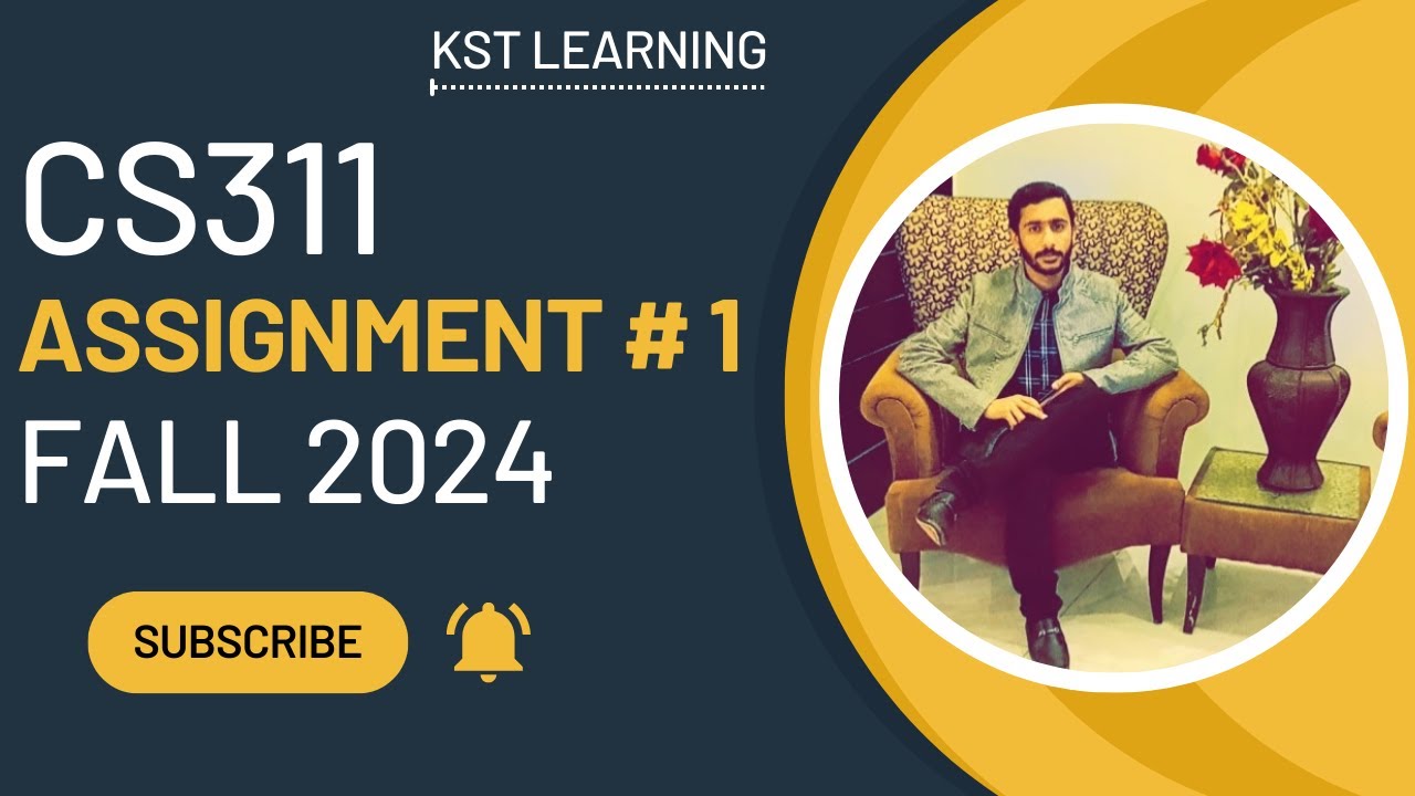 CS311 Assignment 1 Solution Fall 2024 | CS311 Assignment No 1 Fall 2024 | KST Learning
