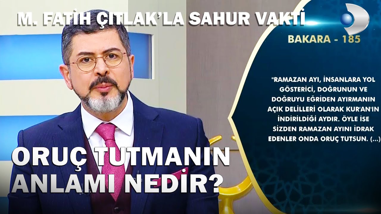 Oruç Tutmanın Anlamı Nedir?  - M. Fatih Çıtlak'la Sahur Vakti