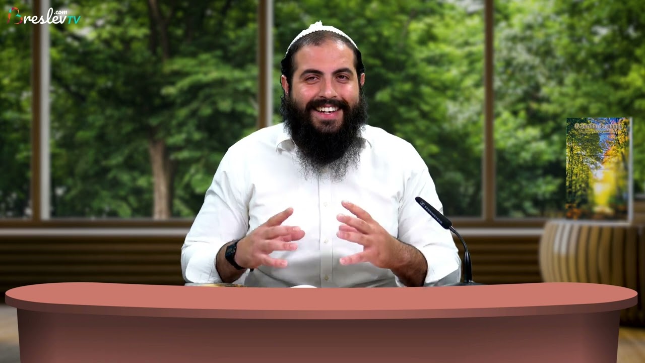 [47] Como mudar o seu pensamento para atrair a prosperidade | O Jardim da Emuná | Rav Aharon Noeh