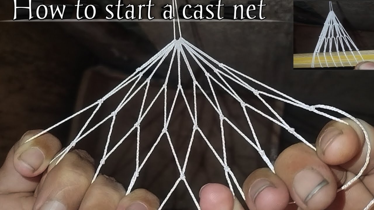 how to start a cast net | how to start weaving the net | making a net