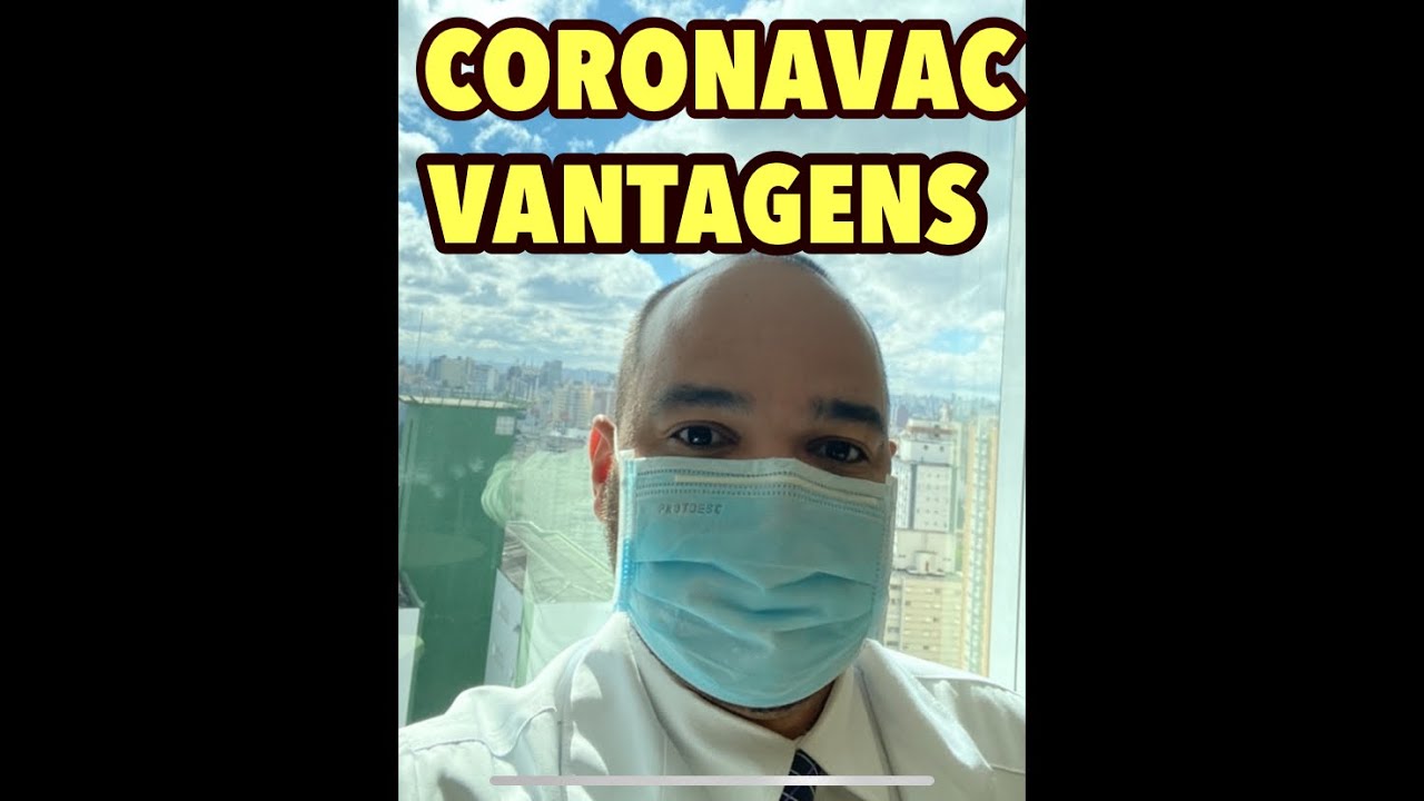 CORONAVAC : 4 VANTAGENS DA VACINA CONTRA COVID-19