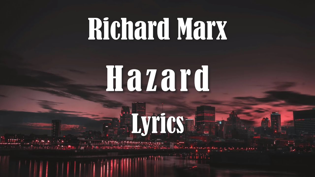 Richard Marx -  Hazard  (Lyrics) HQ Audio 🎵