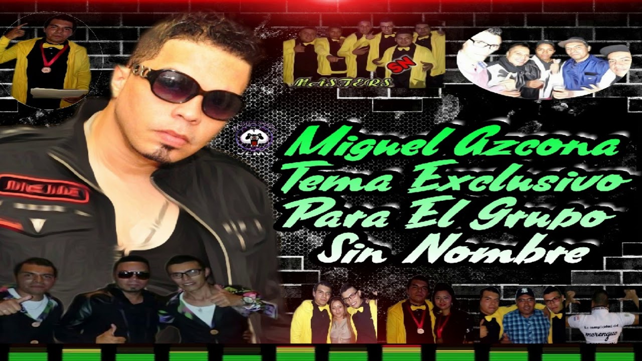 Miguel Azcona - Grupo Sin Nombre Exclusiva