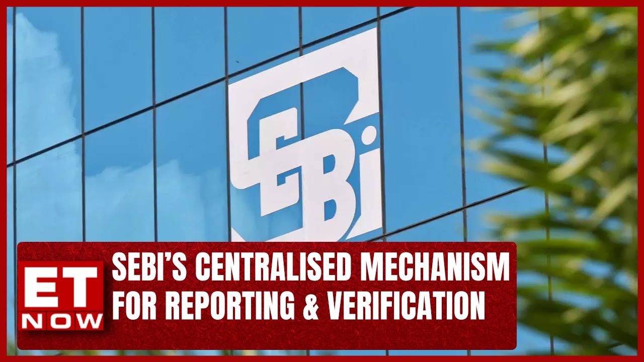 Sebi Announces Centralised Mechanism For Reporting And Verification | Business News