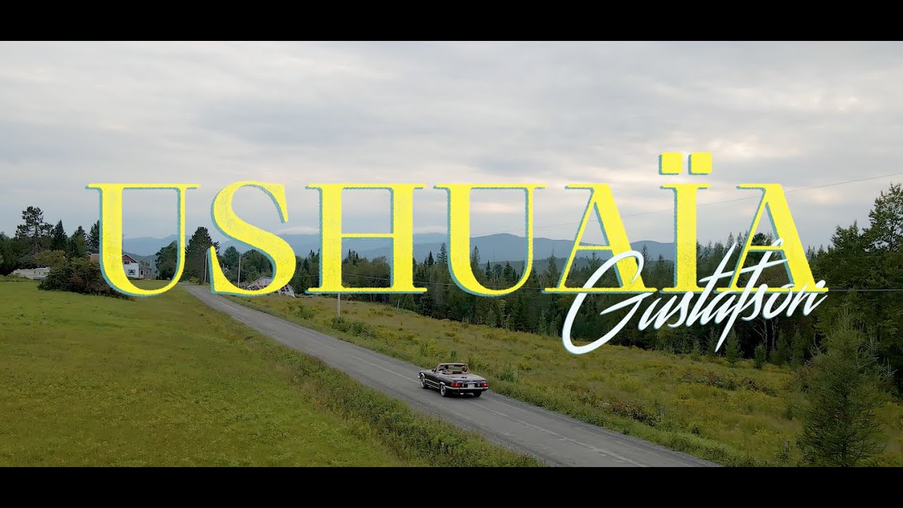Gustafson - Ushua&iuml;a (Vid&eacute;oclip officiel)