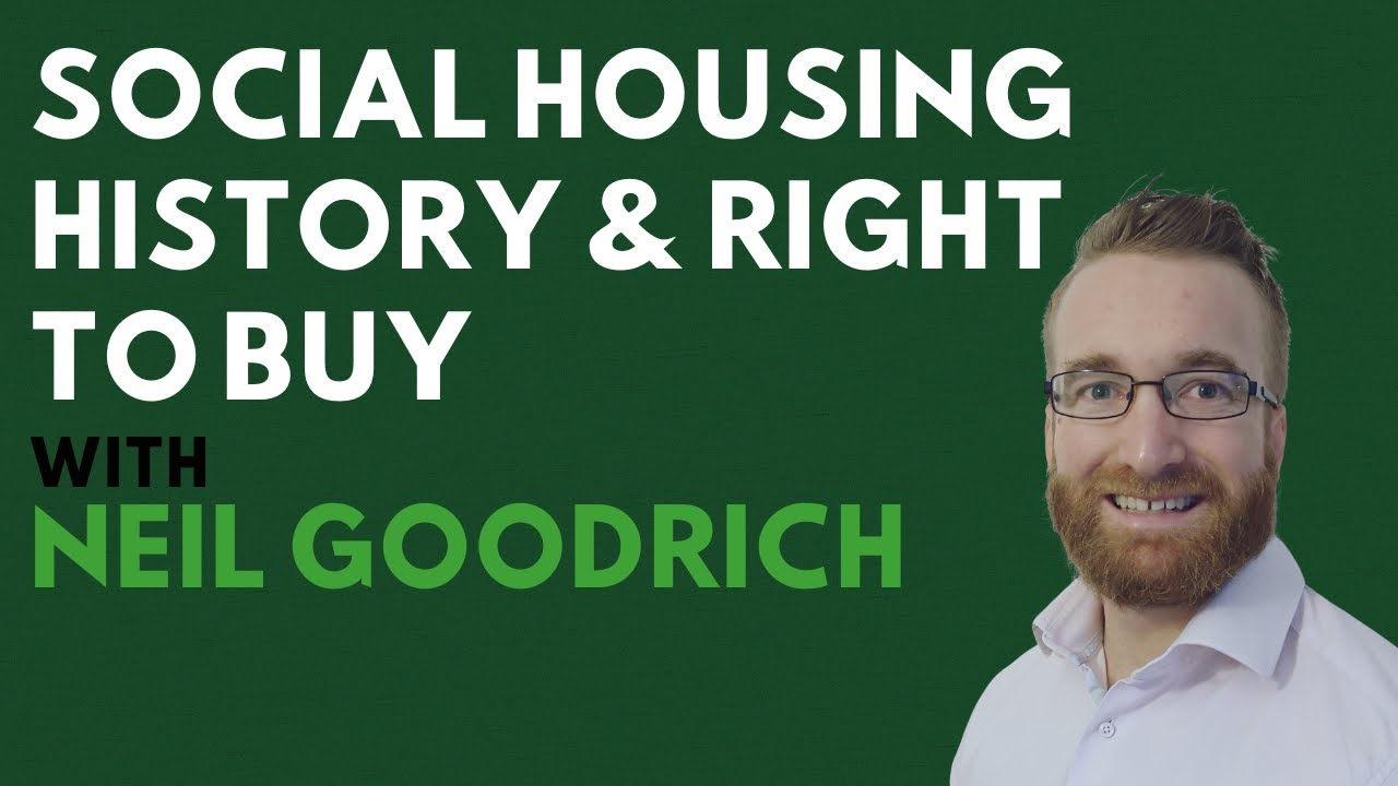 286 - Social Housing History + Right to Buy with Neil Goodrich