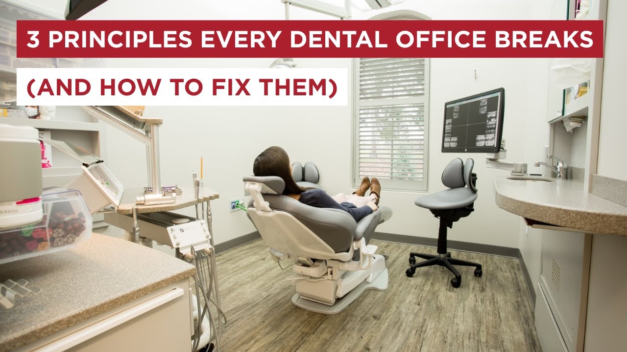 3 Principles Every Dental Office Breaks (and How to Fix Them)