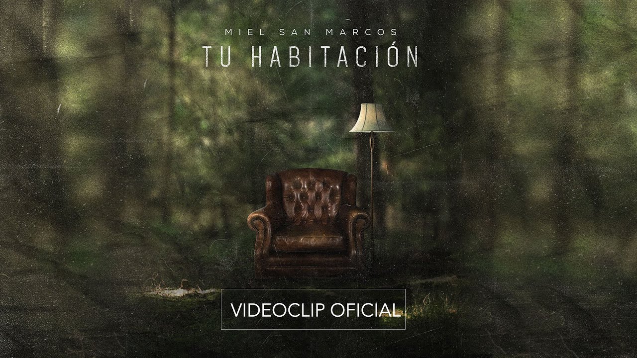 Tu Habitaci&oacute;n   Videoclip Oficial  Miel San Marcos