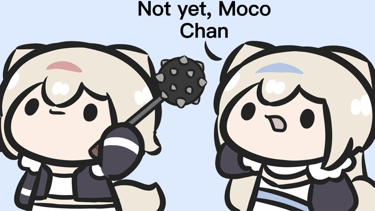 I'm sorry Mococo... Please don't kill m-