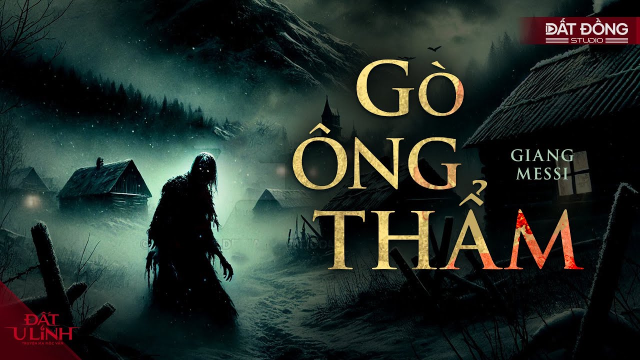 Nghe truyện ma GÒ ÔNG THẨM | Đất U Linh Truyện ma Mộc Vân