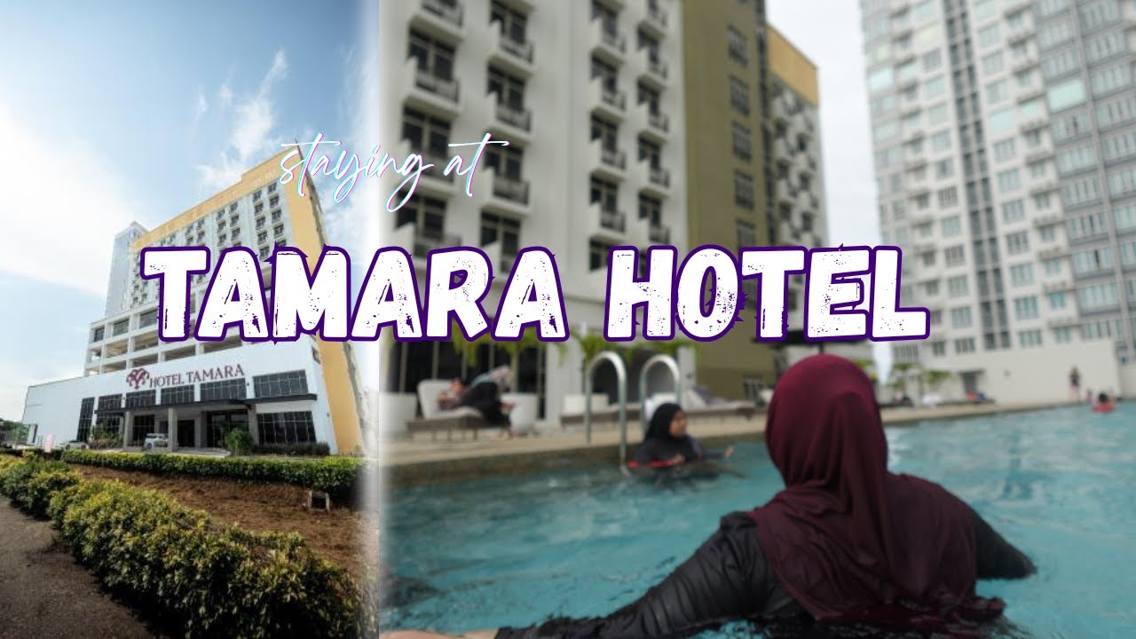 Experiencing a stay at Tamara Hotel, Melaka, Fi