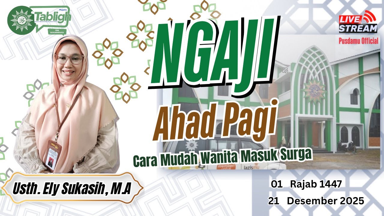 AHAD PAGI | CARA MUDAH WANITA MASUK SYURGA | USTDH. ELY SUKASIH, M.A | PUSDAMU