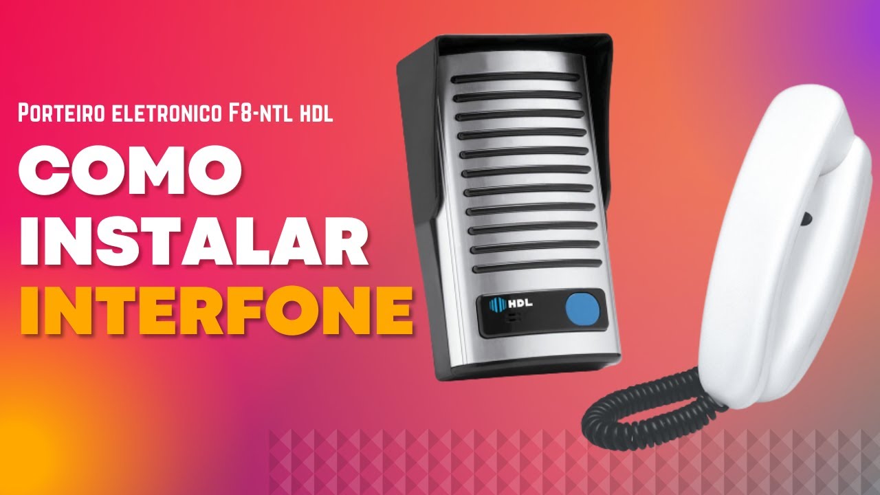 Como Instalar Kit Interfone Porteiro Eletrônico F8-NTL HDL - Passo a Passo - Facil Pratico