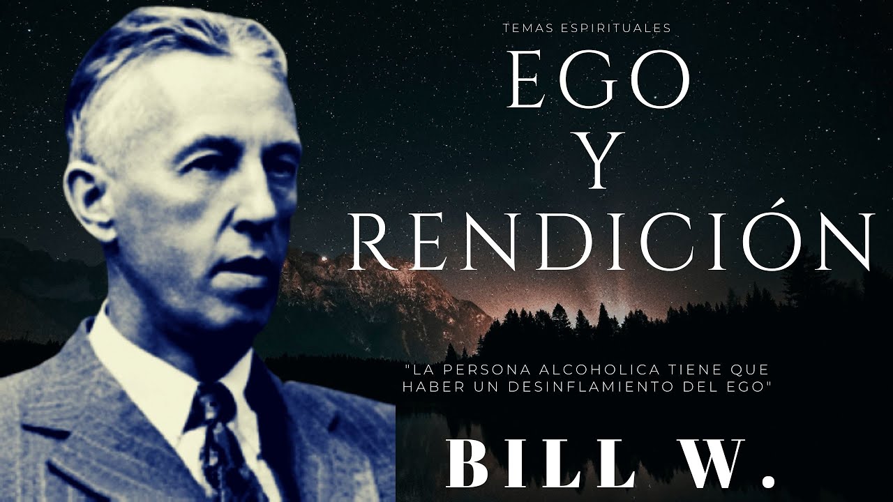 EGO Y RENDICION / Alcohólicos Anónimos