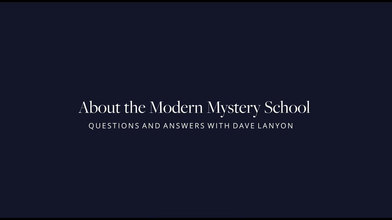 About the Modern Mystery School: Questions and Answers with Dave Lanyon