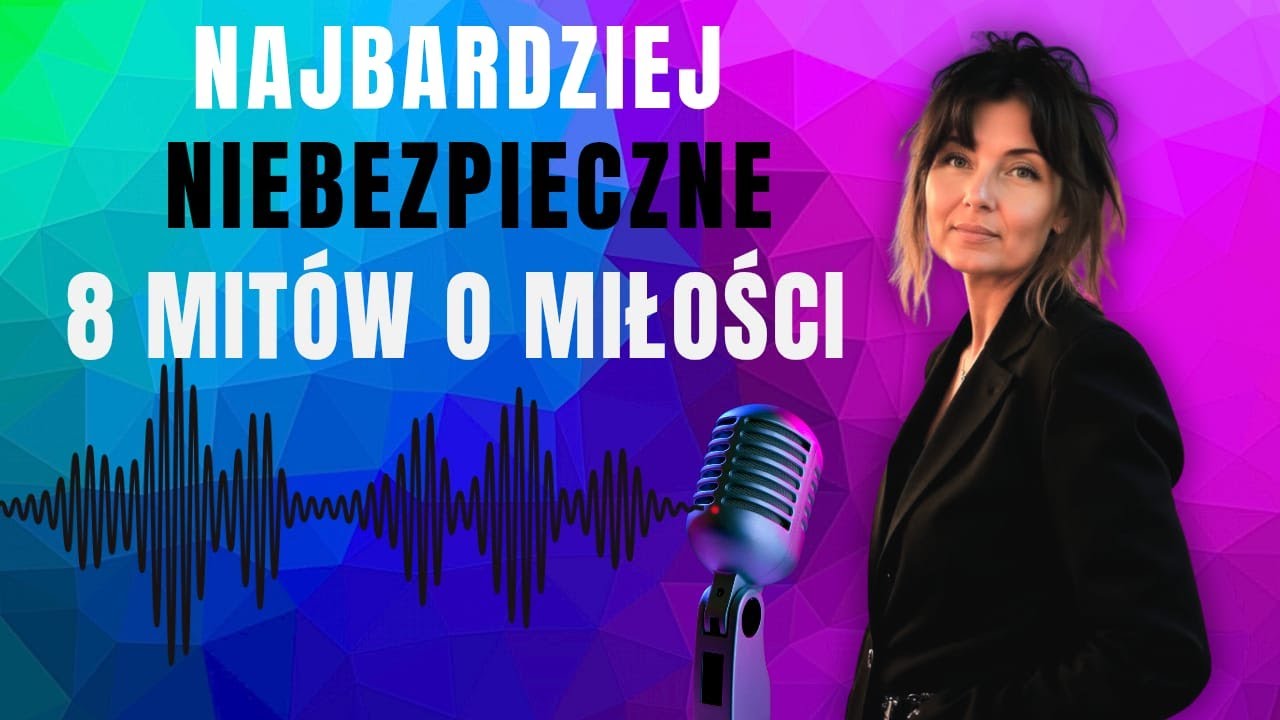 Najbardziej niebezpieczne mity o miłości — które niszczą relacje. #podcastpsychologiczny