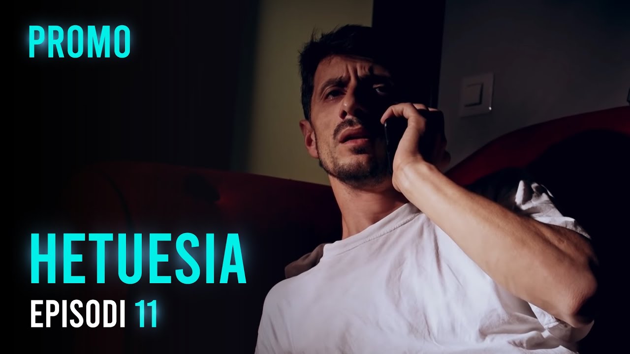 PROMO: Seriali HETUESIA - Episodi 11