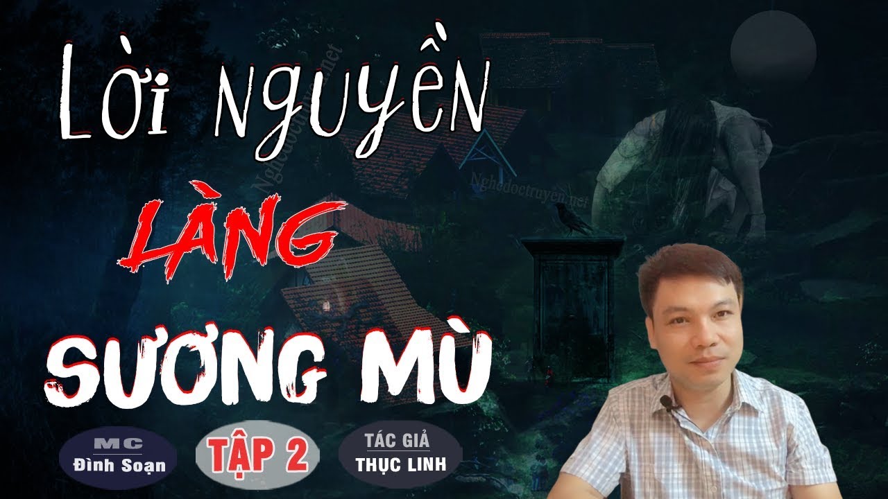 [Tập 2] LỜI NGUYỀN LÀNG SƯƠNG MÙ 😱 Truyện Ma Có Thật TG Thục Linh Đình Soạn Kể Sợ