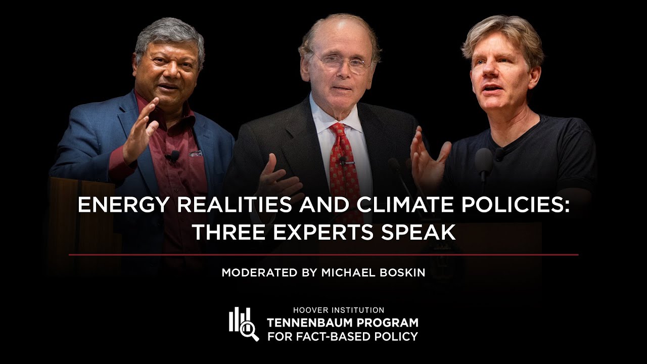 Energy Realities And Climate Policies: Three Experts Speak | Hoover Institution