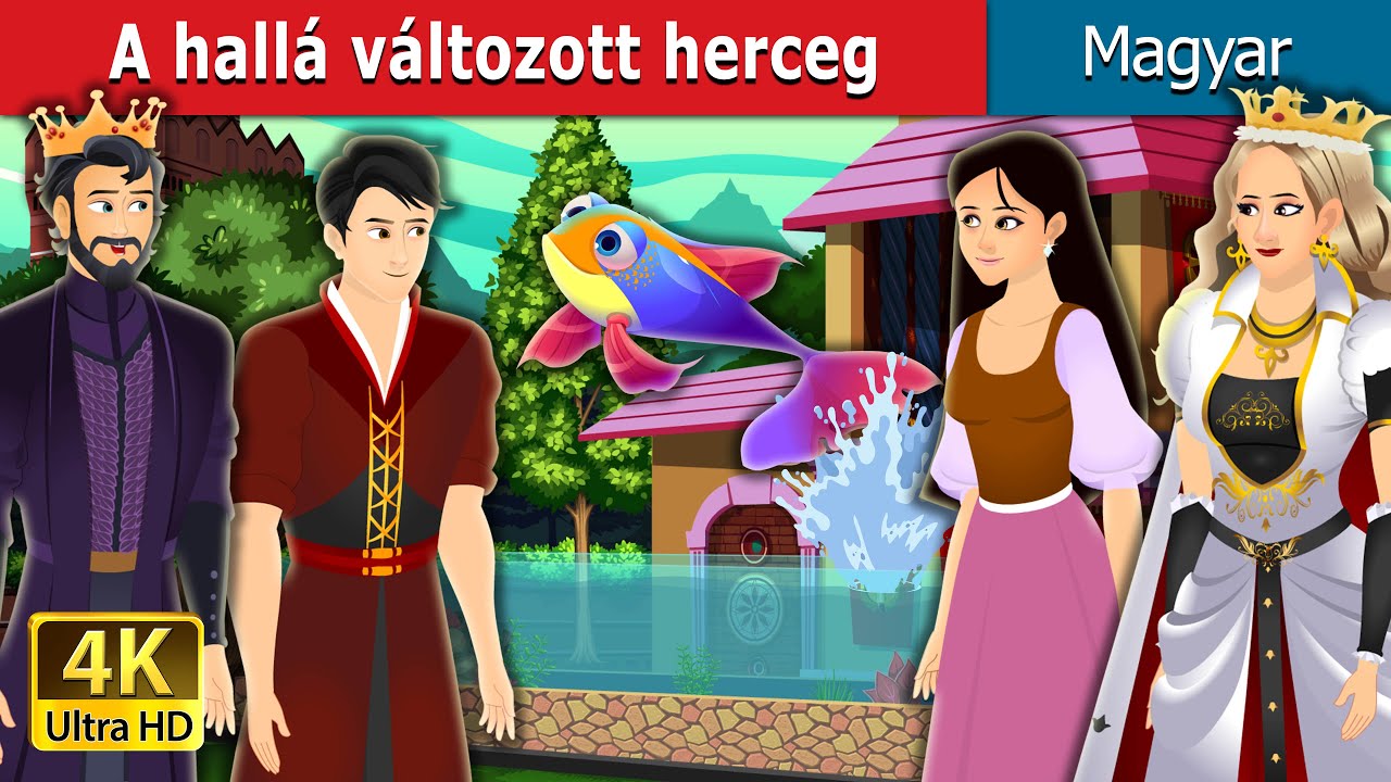 A hall&aacute; v&aacute;ltozott herceg | Fish Prince Story in Hungarian | @HungarianFairyTales