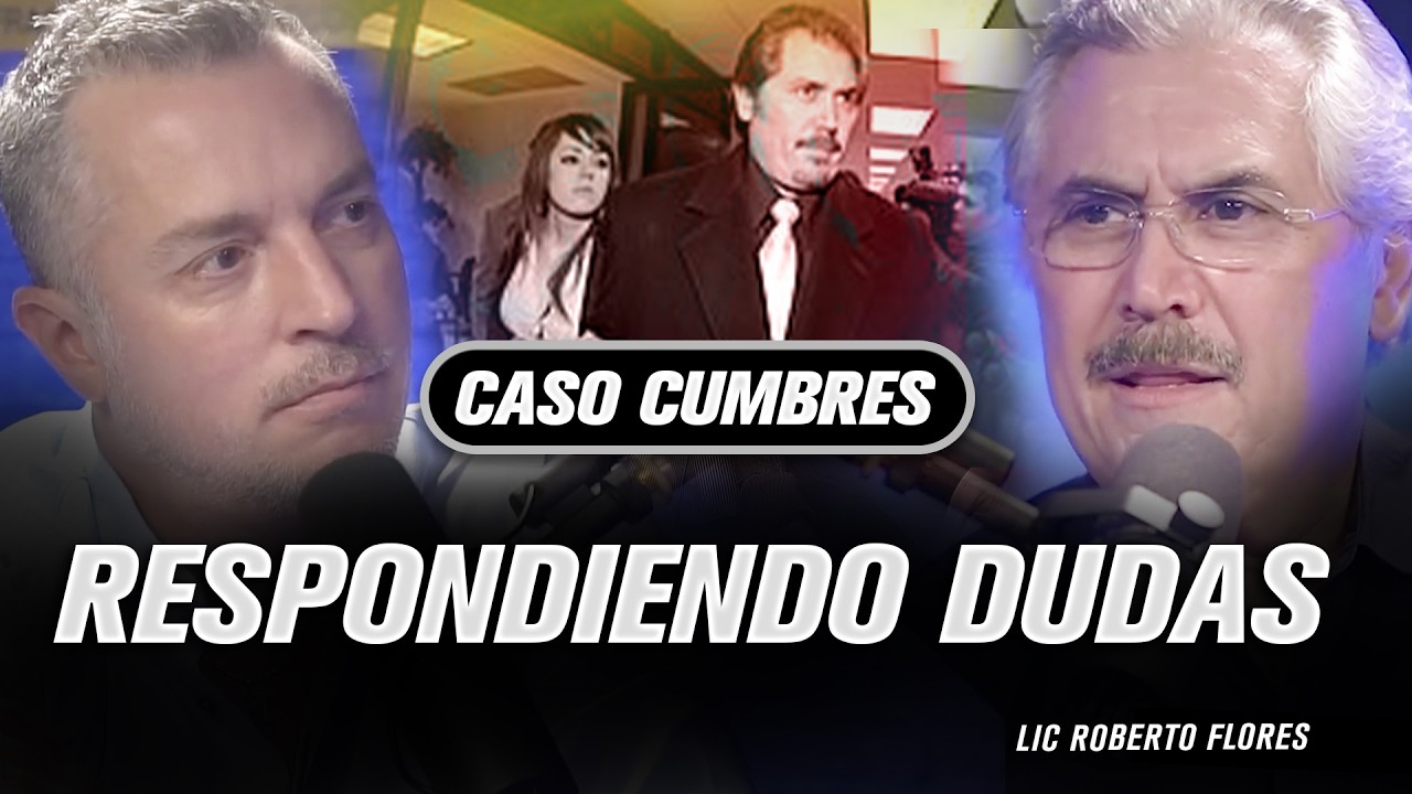 Respondiendo dudas y comentarios - Lic. Roberto Flores al caso cumbres | Versión Completa