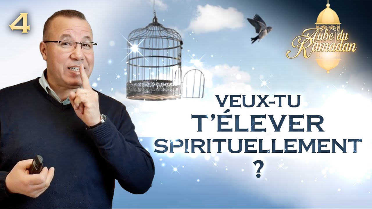 4- VEUX-TU T'ELEVER SPIRITUELLEMENT ? : L'Aube du Ramadan N°4 - Réda Kadri