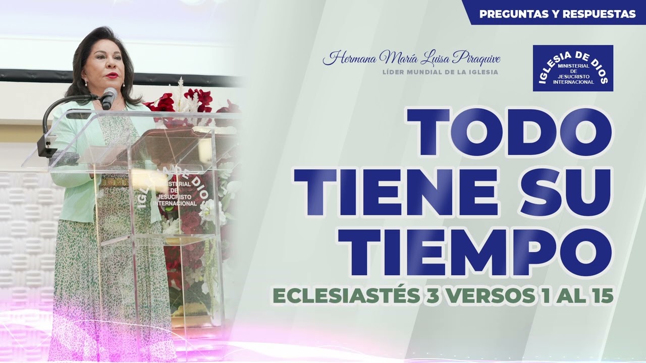 Todo tiene su tiempo, Eclesiastés 3 vr. 1 al 5 - Hna. María Luisa Piraquive, #IDMJI