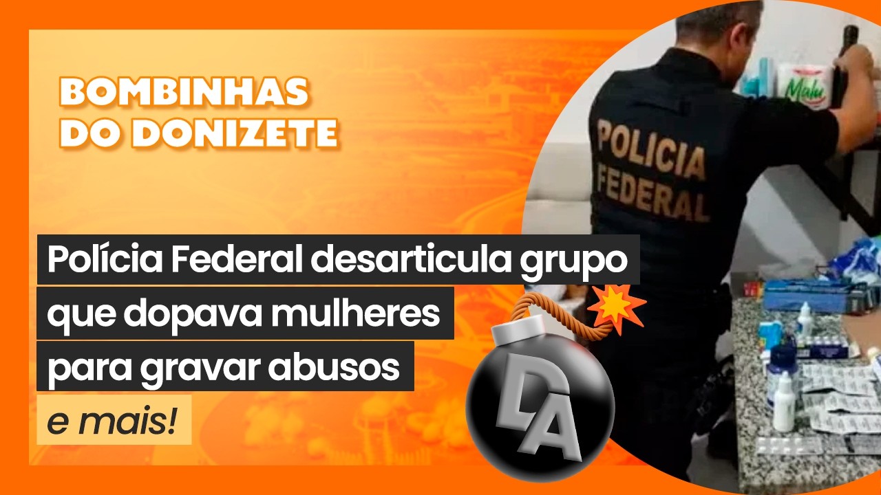 Polícia Federal desarticula grupo que dopava mulheres para gravar abusos | Bombinhas 💣