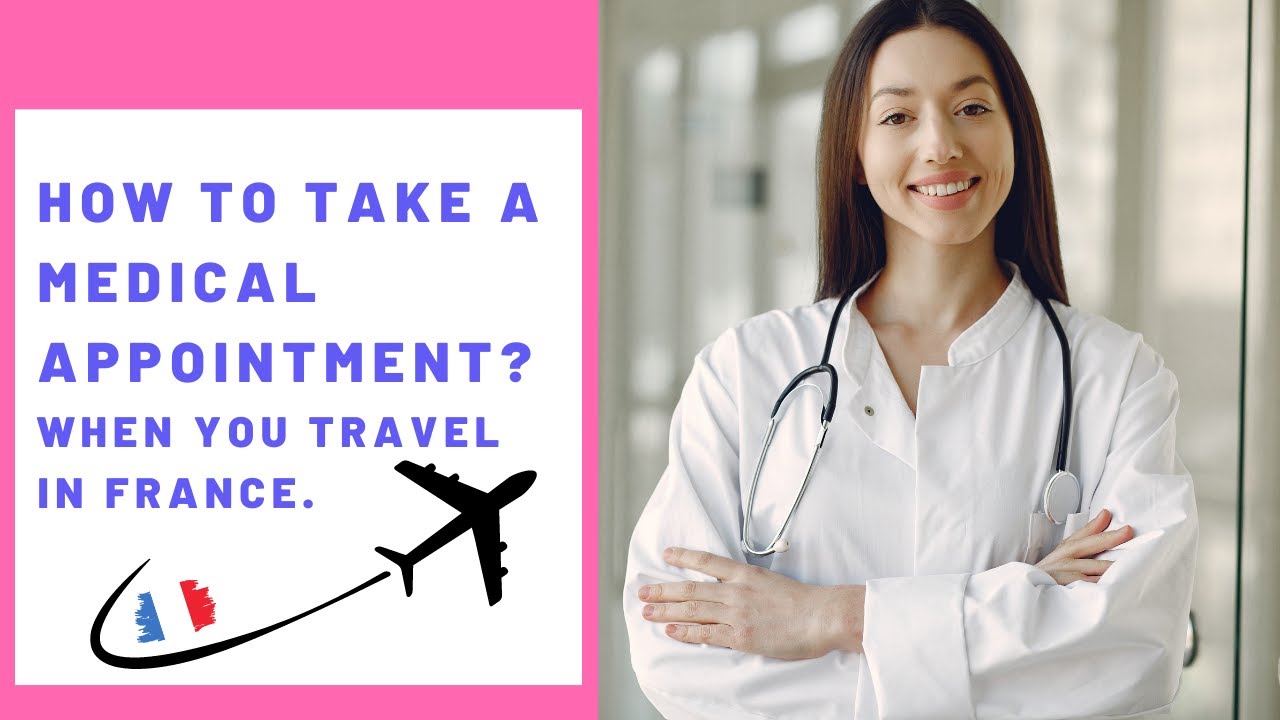 How to take a medical appointment? (when you travel in France)