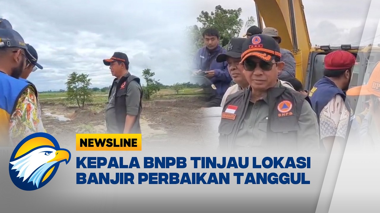 Kunjungan Kepala BNPB Ke Lokasi Banjir Grobogan dan Perbaikan Tanggul - [News Line]