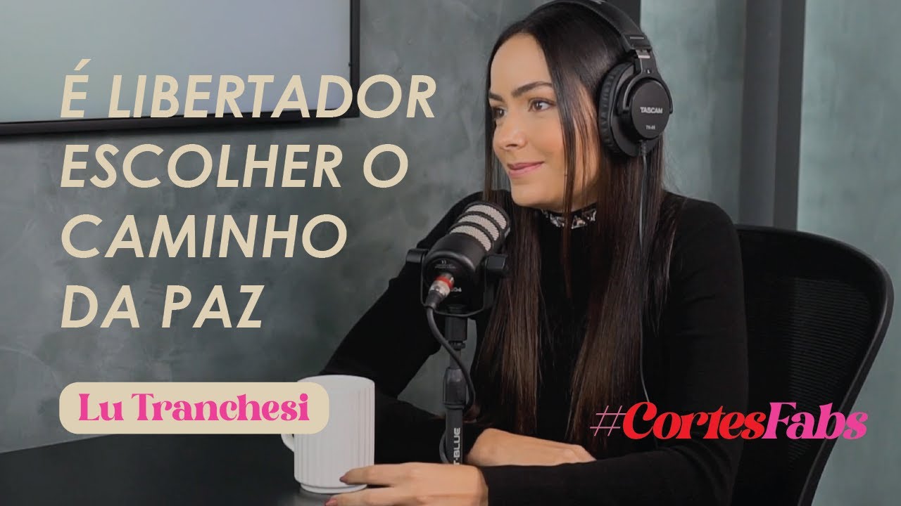 &Eacute; libertador escolher o caminho da paz | Ep.19  Lu Tranchesi #Cortes