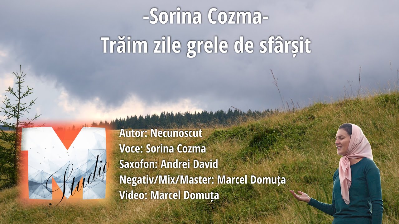 Sorina Cozma - Trăim zile grele de sfârșit [NOU 2025]