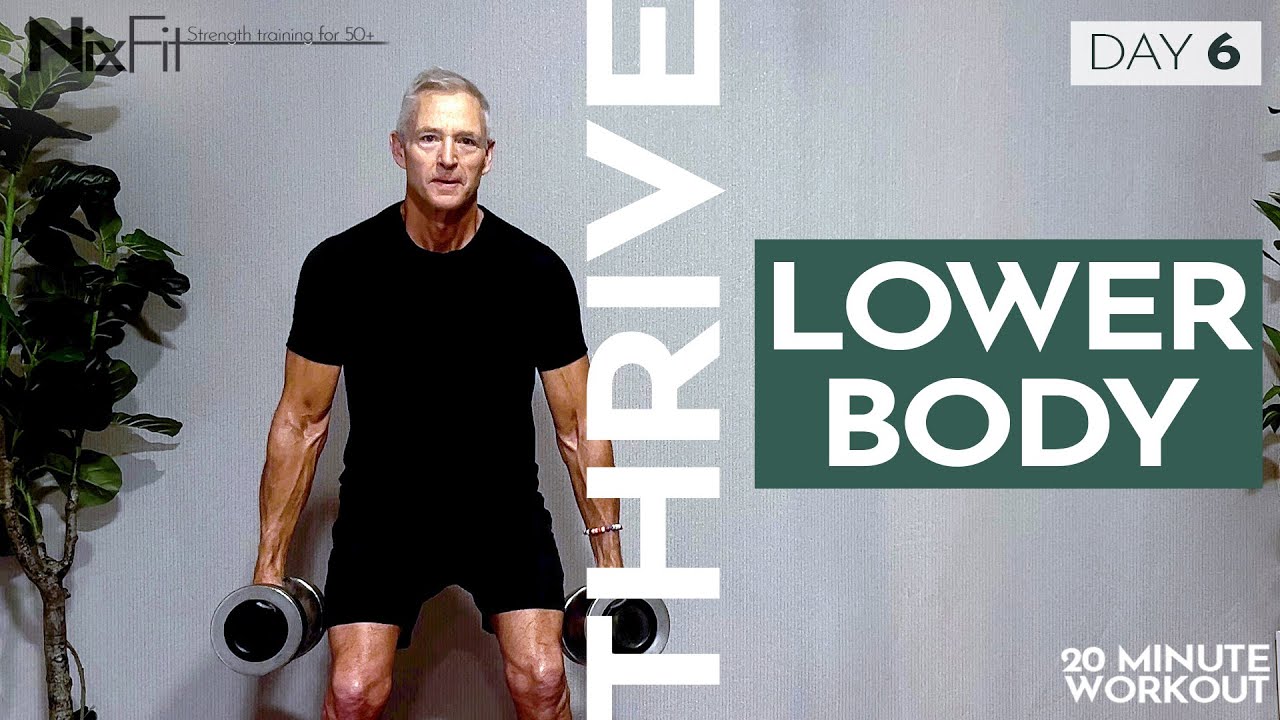 THRIVE | Day 6 LOWER BODY | NixFit 20 min home follow along dumbbell workout 50+ men & women