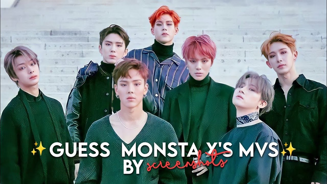 GUESS MONSTA X'S MUSIC VIDEOS BY SCREENSHOTS | Kyuniverxse