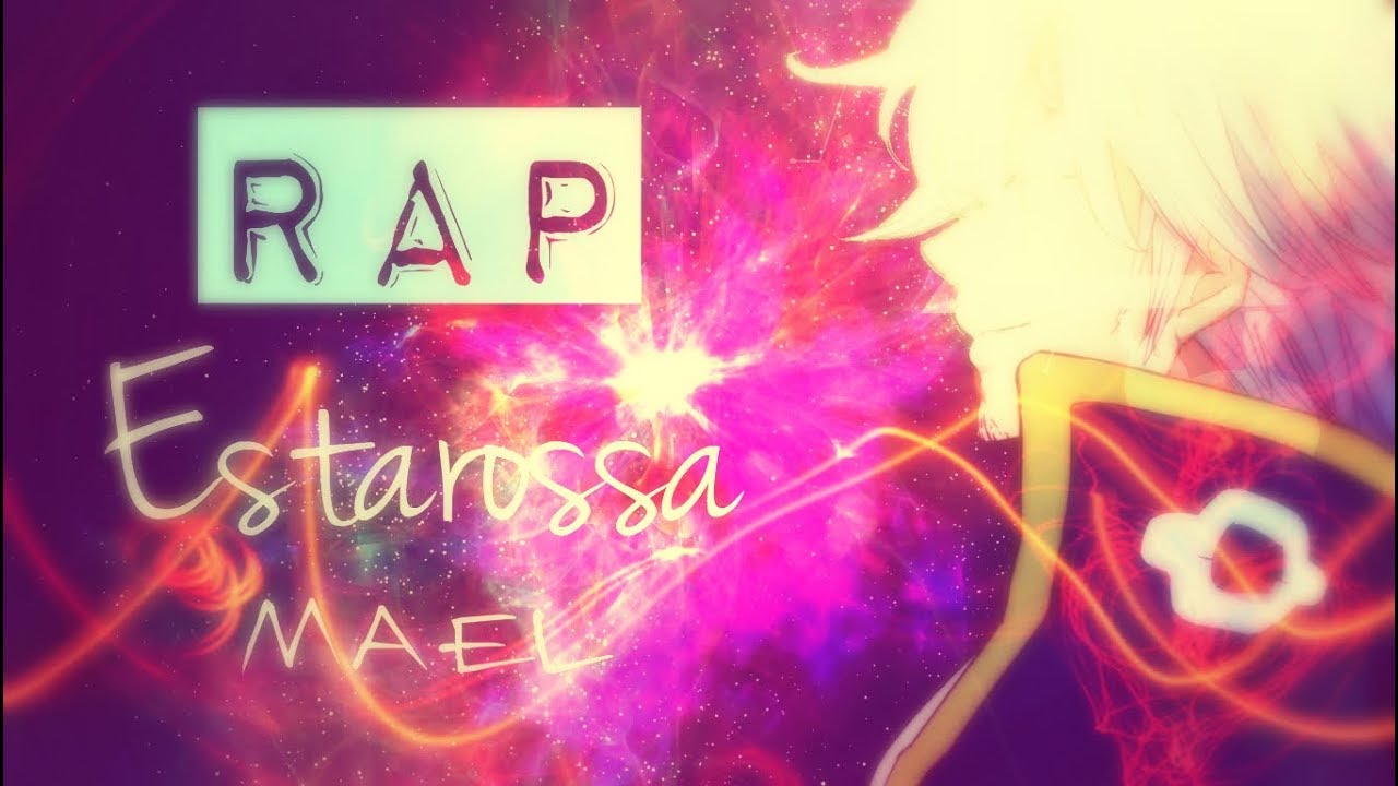 RAP De Estarossa-Mael [|Nanatsu No Taizai|] (2019) AKINNO