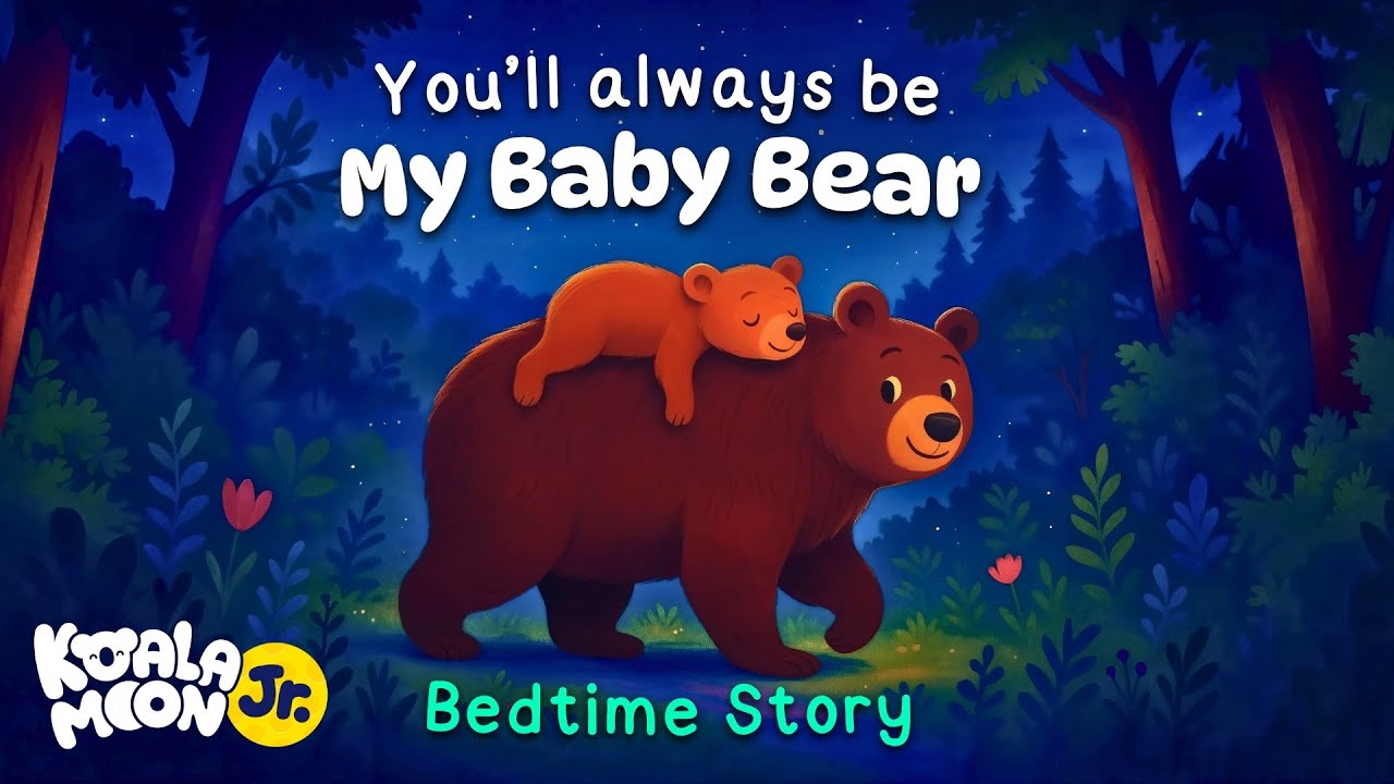 You'll Always Be My Baby Bear 🐻 Soothing Bedtime Stories with Baby Sleep Music | Koala Moon Jr.