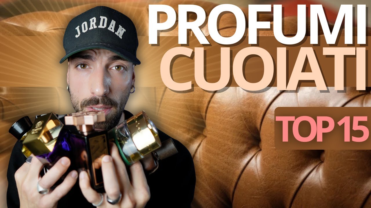 TOP 15 PROFUMI CUOIATI 👞