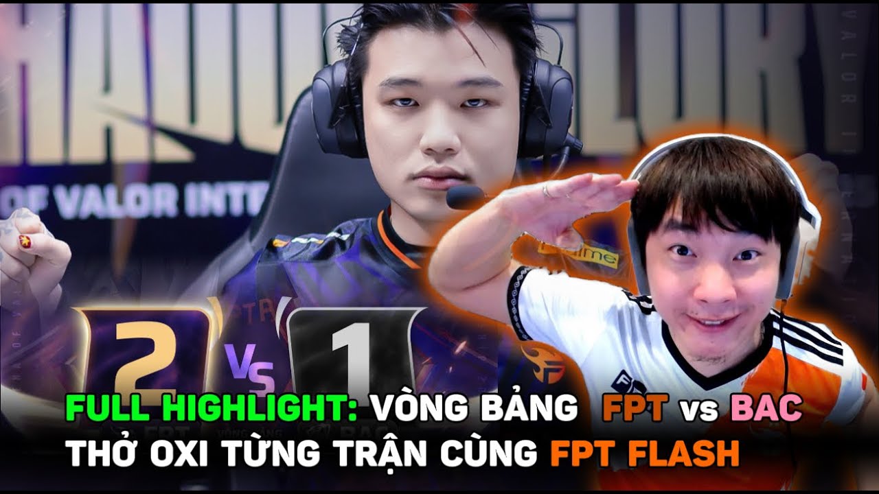 FULL HIGHLIGHT: GROUP STAGE FPT vs BAC - BREATHE OXYGEN EVERY MATCH WITH FPT FLASH | COMMENTARY T...