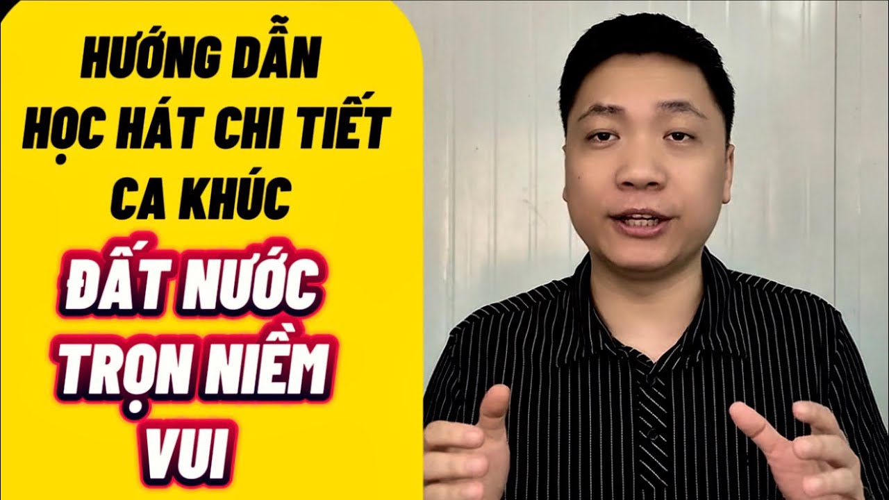 Hướng dẫn học hát ca khúc “ĐẤT NƯỚC TRỌN NIỀM VUI” cho người mới bắt đầu | Thanh Trình